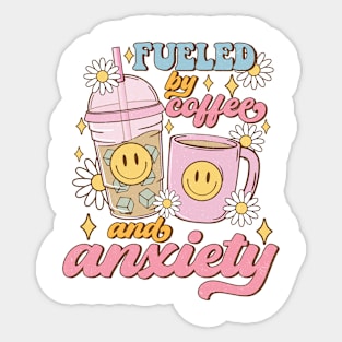 Fuel by coffee and anxiety Funny Quote Hilarious Sayings Humor Sticker